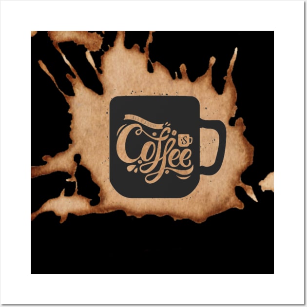 Coffee is life Wall Art by ScribbleDrone